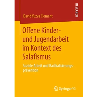 Abbildung von Offene Kinder und Jugendarbeit im Kontext des Salafismus: Soziale Arbeit Radikalisierungsprävention