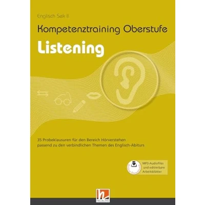 Abbildung von Kompetenztraining Oberstufe Listening: 35 Probeklausuren für den Bereich Hörverstehen zu verbindlichen Themen des Englisch Abiturs: 40 ... im Abitur