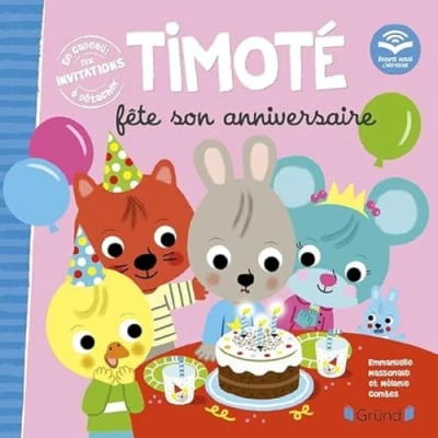 Abbildung von Timoté fête son anniversaire (Ecoute aussi l&#039;histoire): Avec dix invitations à détacher