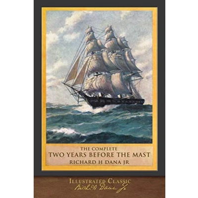 Abbildung von the Complete Two Years Before Mast: Illustrated Classic