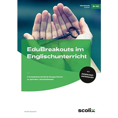 Abbildung von EduBreakouts im Englischunterricht: 6 kompetenzorientierte Escape Rooms zu zentralen Lehrplanthemen (5. bis 10. Klasse)