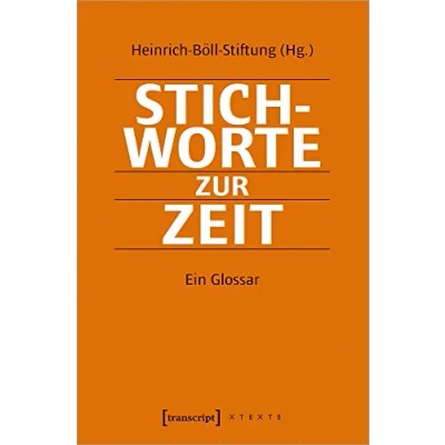 Abbildung von Stichworte zur Zeit: Ein Glossar (X Texte zu Kultur und Gesellschaft)