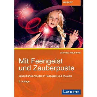 Abbildung von Mit Feengeist und Zauberpuste: Zauberhaftes Arbeiten in Pädagogik Therapie