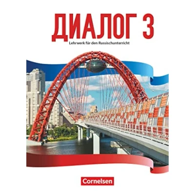 Abbildung von Dialog Lehrwerk für den Russischunterricht Russisch als 2. Fremdsprache Ausgabe 2016 Band 3: Schulbuch