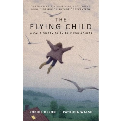 Abbildung von The Flying Child a Cautionary Fairytale for Adults: Finding purposeful life after Sexual Abuse through compassionate and creative therapy