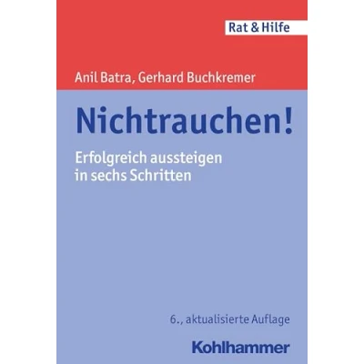 Abbildung von Nichtrauchen!: Erfolgreich aussteigen in sechs Schritten (Rat + Hilfe)