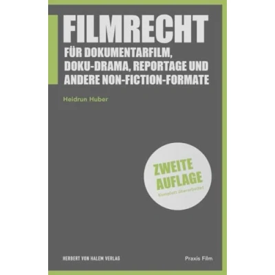 Abbildung von Filmrecht für Dokumentarfilm, Doku Drama, Reportage und andere Non Fiction Formate (Praxis Film)