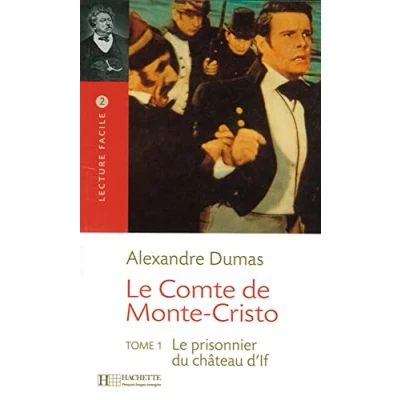 Abbildung von Le Comte de Monte Cristo 1: Tome 1 : prisonnier du château d&#039;If / Lektüre: Lecture Facile 2.Tome Lektüre (Lire en Francais Classique)