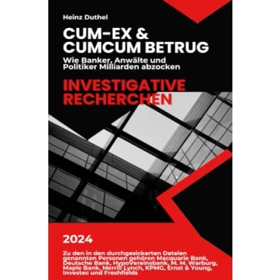 Abbildung von Cum Ex &amp; CumCum Betrug: Wie Banker, Anwälte und Politiker Milliarden abzocken