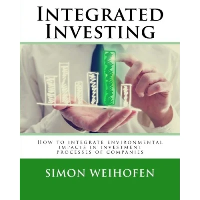 Abbildung von Integrated Investing: How to integrate environmental impacts in investment processes of companies