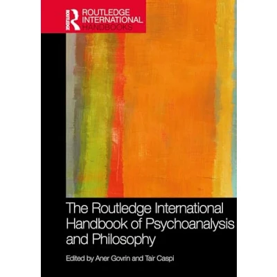 Abbildung von The Routledge International Handbook of Psychoanalysis and Philosophy (Routledge Handbooks)