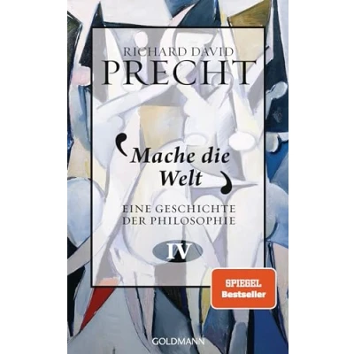 Abbildung von Mache die Welt: Eine Geschichte der Philosophie 4