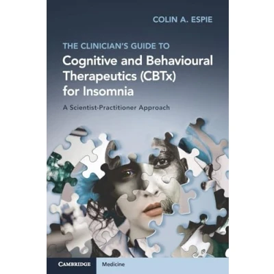 Abbildung von The Clinician&#039;s Guide to Cognitive and Behavioural Therapeutics (CBTx) for Insomnia: A Scientist practitioner Approach