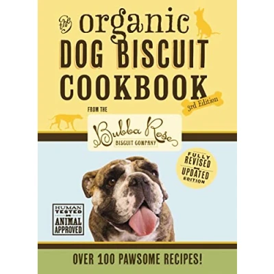 Abbildung von The Organic Dog Biscuit Cookbook (The Revised and Expanded Third Edition): Featuring Over 100 Pawsome Recipes! (3)