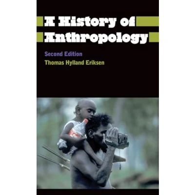 Abbildung von A History of Anthropology Second Edition (Anthropology, Culture and Society)