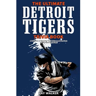 Abbildung von The Ultimate Detroit Tigers Trivia Book: A Collection of Amazing Quizzes and Fun Facts for Die Hard Fans!