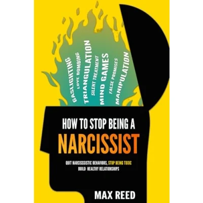 Abbildung von How to Stop Being a Narcissist: Recognize Narcissistic Behaviors, Toxic, and Build Strong Healthy Relationships