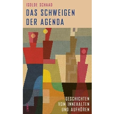 Abbildung von Das Schweigen der Agenda: Vom Innehalten und Aufhören diverse Geschichten