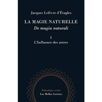 Abbildung von La Magie Naturelle / De Magia Naturali: Livre I : L&#039;influence des astres (Bibliotheque Secrete, Band 1)