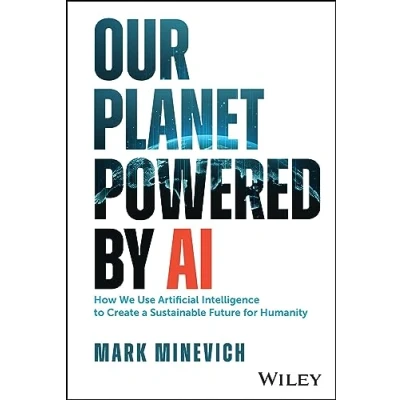 Abbildung von One Sustainable Planet Powered by AI: How We Use Artificial Intelligence to Create a Future for Humanity