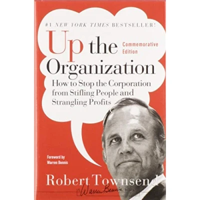 Abbildung von Up the Organization: How to Stop Corporation from Stifling People and Strangling Profits (Warren Bennis Signature Series)