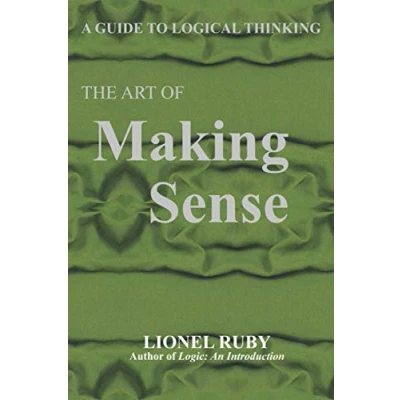 Abbildung von The Art of Making Sense: A Guide to Logical Thinking