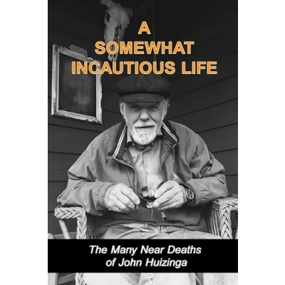 Abbildung von A Somewhat Incautious Life: The Many Near Deaths of John Huizinga