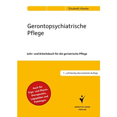 Abbildung von Gerontopsychiatrische Pflege: Lehr und Arbeitsbuch für die geriatrische Pflege. Auch Ergo Physiotherapeuten, Logopäden Podologen