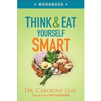 Abbildung von Think and Eat Yourself Smart Workbook: a Neuroscientific Approach to Sharper Mind Healthier Life