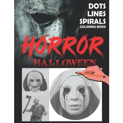 Abbildung von Horror Halloween Dots Lines Spirals Coloring Book: Exclusive Illustrations With High quality Spirographic Colouring Pages For Adults, Teens Relaxation &amp; Stress Relief