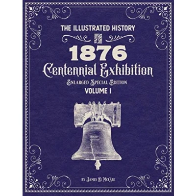 Abbildung von the Illustrated History of 1876 Centennial Exhibition: Enlarged Special Edition Volume 1
