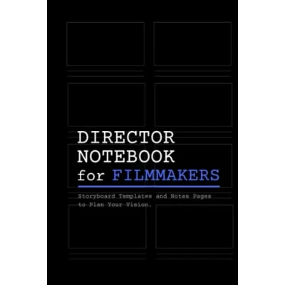 Abbildung von Director Notebook for Filmmakers: A Hardcover Storyboard with Templates and Writing Pages Directors, Cinematographers Film Students