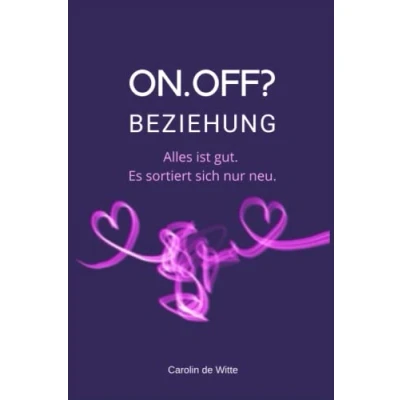 Abbildung von On.Off?Beziehung: Alles ist gut. Es sortiert sich nur neu.