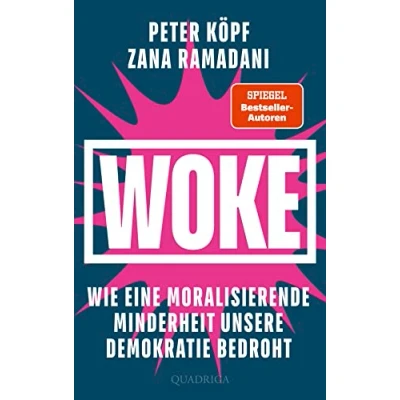 Abbildung von WOKE Wie eine moralisierende Minderheit unsere Demokratie bedroht