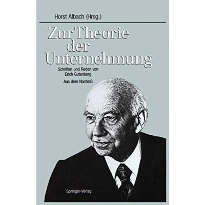 Abbildung von Zur Theorie der Unternehmung: Schriften und Reden von Erich Gutenberg Aus dem Nachlaß