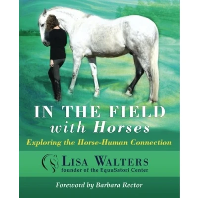Abbildung von In the Field With Horses: Exploring Horse Human Connection