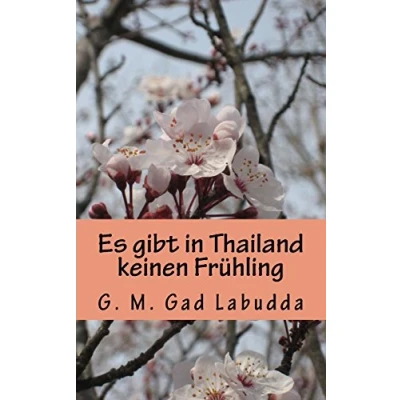 Abbildung von Es gibt in Thailand keinen Frühling: Kurzgeschichte
