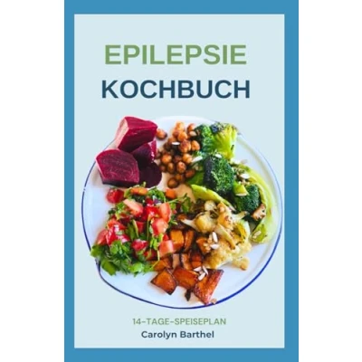 Abbildung von EPILEPSIE KOCHBUCH: Einfache, nahrhafte, entzündungshemmende, glutenfreie ketogene Rezepte und Ernährungsplan für Anfallsleiden die Gesundheit des Gehirns