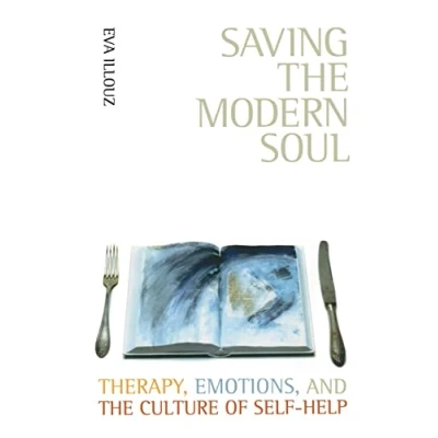 Abbildung von Saving the Modern Soul: Therapy, Emotions, and Culture of Self help