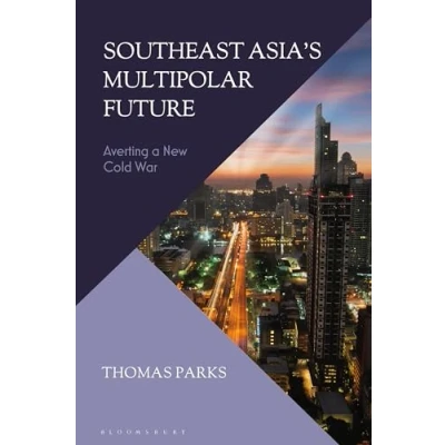 Abbildung von Southeast Asia’s Multipolar Future: Averting a New Cold War