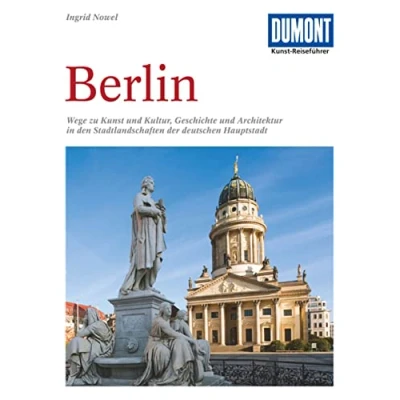 Abbildung von DuMont Kunst Reiseführer Berlin: Wege zu und Kultur, Geschichte Architektur in den Stadtlandschaften der deutschen Hauptstadt