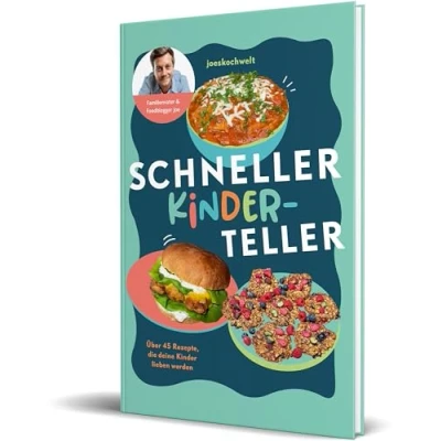 Abbildung von Schneller Kinderteller: Über 45 Rezepte, die deine Kinder lieben werden