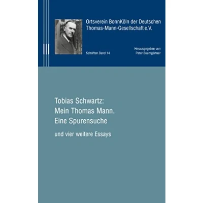 Abbildung von Mein Thomas Mann.: Eine Spurensuche (Schriften der Ortsgruppe BonnKöln Deutschen Mann Gesellschaft)