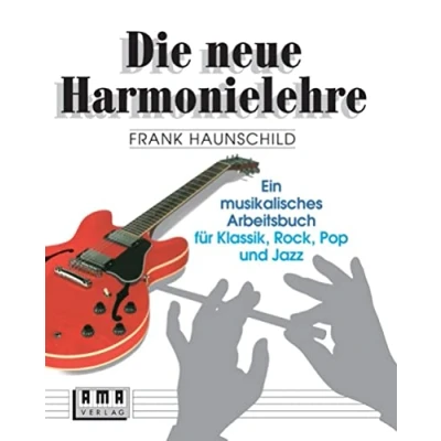Abbildung von Die neue Harmonielehre. Ein musikalisches Arbeitsbuch für Klassik, Rock, Pop und Jazz