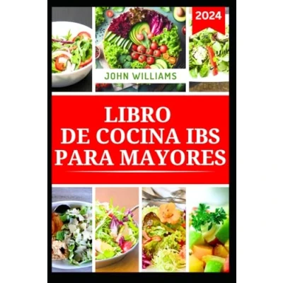 Abbildung von LIBRO DE COCINA IBS para MAYORES: Recetas deliciosas mejorar la salud digestiva y controlar el intestino