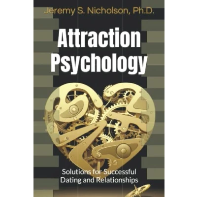 Abbildung von Attraction Psychology: Solutions for Successful Dating and Relationships