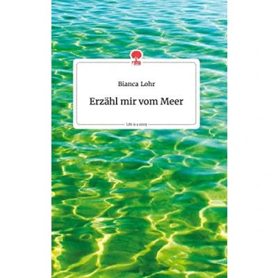 Abbildung von Erzähl mir vom Meer. Life is a Story story.one