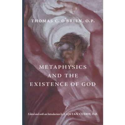 Abbildung von Metaphysics and the Existence of God (Thomist Tradition Series)