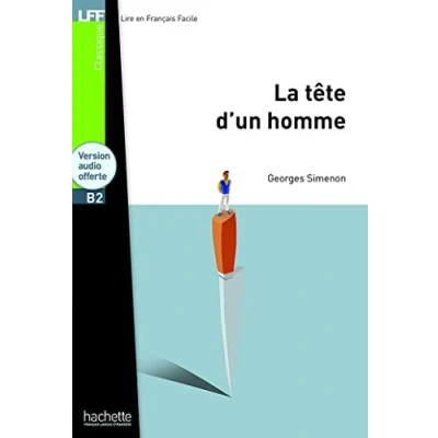 Abbildung von La tete d&#039;un homme Livre &amp; downloadable audio: Tête LFF B1 (Lire en français facile Classique B2)