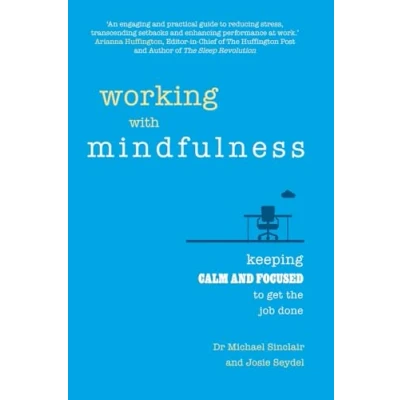 Abbildung von Working with Mindfulness: Keeping calm and focused to get the job done